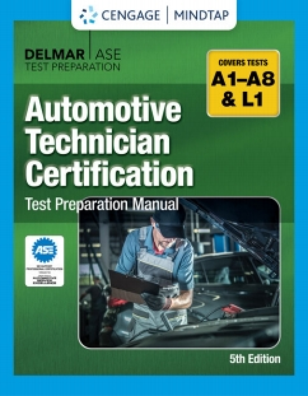MindTap for Cengage's Automotive Technician Certification Test Preparation Manual A-Series, 5th Edition [Instant Access], 2 terms 5th Edition â€“ PDF/EPUB Version Downloadable